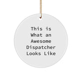 Dispatcher Gifts from Friends - This Is What An Awesome Dispatcher Looks Like, Funny Circle Ornament, Christmas Unique Gifts - Image 1